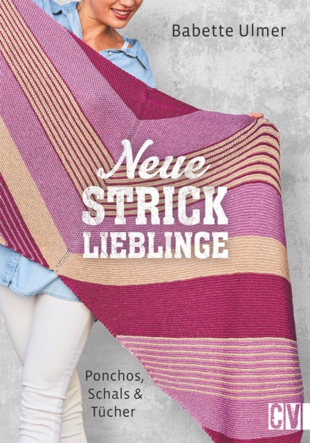 Neue Stricklieblinge : 12 Modelle fur Anfanger und Fortgeschrittene, EPUB eBook