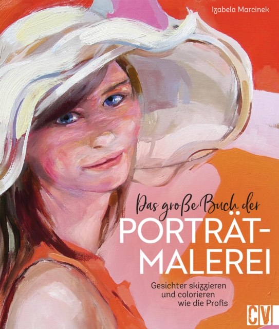 Das groe Buch der Portratmalerei : Gesichter skizzieren und colorieren wie die Profis, PDF eBook
