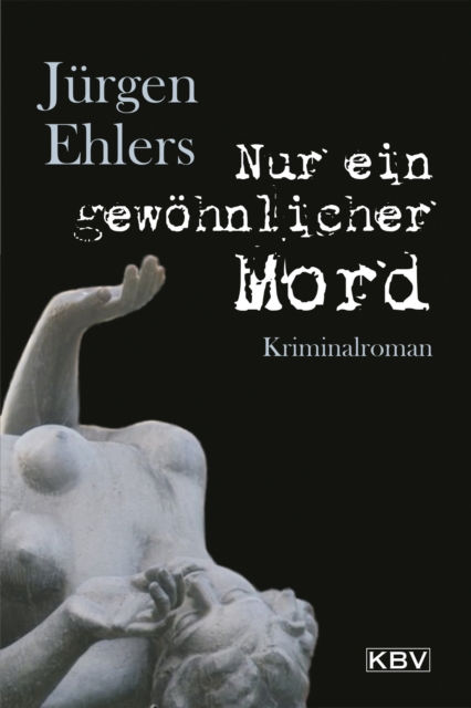 Nur ein gewohnlicher Mord : Kriminalroman, EPUB eBook