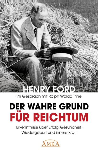 Der wahre Grund fur Reichtum (mit Originalfotos) : Erkenntnisse uber Erfolg, Gesundheit, Wiedergeburt und innere Kraft, EPUB eBook