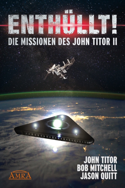 ENTHULLT! Die Missionen des John Titor II : [ein Whistleblower berichtet], EPUB eBook