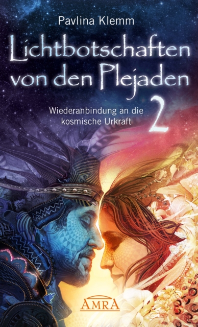 Lichtbotschaften von den Plejaden Band 2: Wiederanbindung an die kosmische Urkraft [von der SPIEGEL-Bestseller-Autorin], EPUB eBook