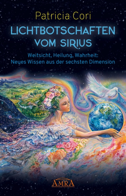 Lichtbotschaften vom Sirius Band 1. Weitsicht, Heilung, Wahrheit: Neues Wissen aus der sechsten Dimension, EPUB eBook