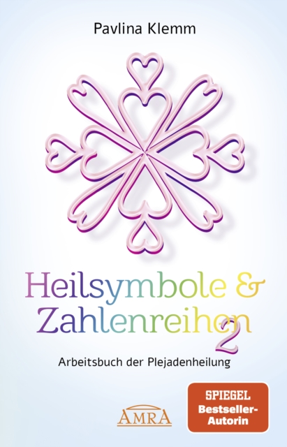 Heilsymbole & Zahlenreihen Band 2: Das neue Arbeitsbuch der Plejadenheilung [von der SPIEGEL-Bestseller-Autorin], EPUB eBook