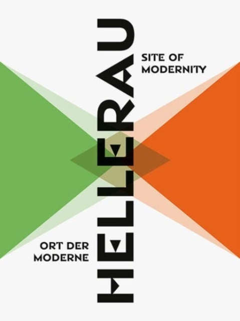 Hellerau. Site of Modernity : Continuities and controversial interactions, Paperback / softback Book