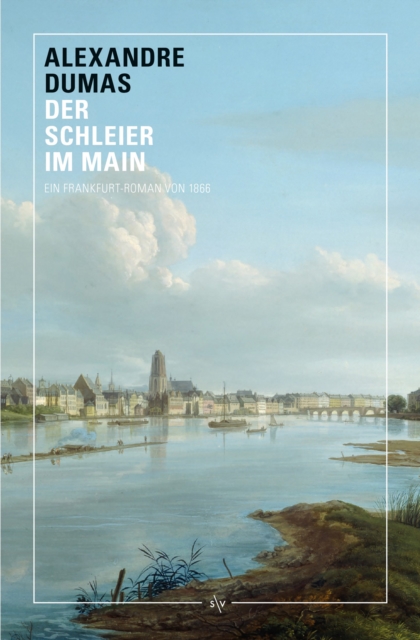 Der Schleier im Main : Ein Frankfurt-Roman von 1866, EPUB eBook