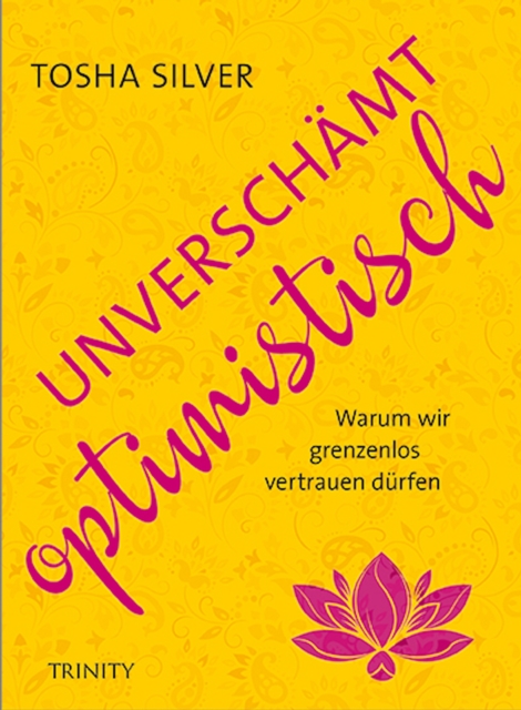 Unverschamt optimistisch : Warum wir grenzenlos vertrauen durfen, EPUB eBook