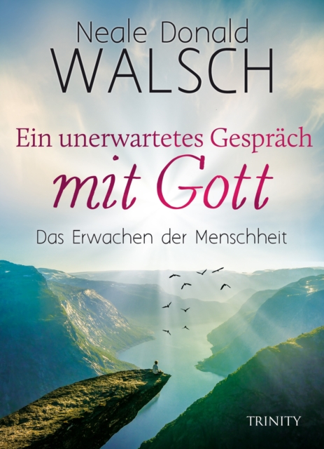 Ein unerwartetes Gesprach mit Gott : Das Erwachen der Menschheit, EPUB eBook