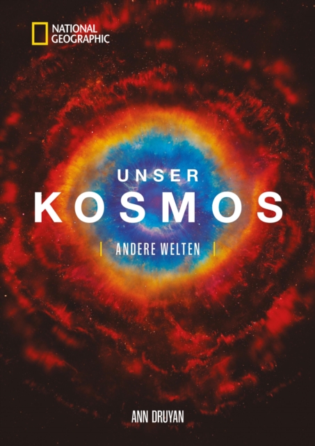 Unser Kosmos. Andere Welten. : Wie sieht unsere Zukunft aus? Was sagt die Wissenschaft? Welche Chancen haben wir gegen Klimaveranderung, Artensterben und Kriege? Ein engagiertes Sachbuch., EPUB eBook