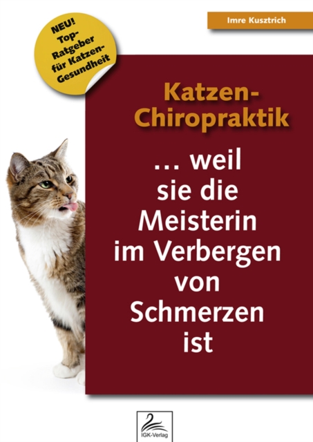 Katzen-Chiropraktik : ... weil sie die Meisterin im Verbergen von Schmerzen ist, EPUB eBook