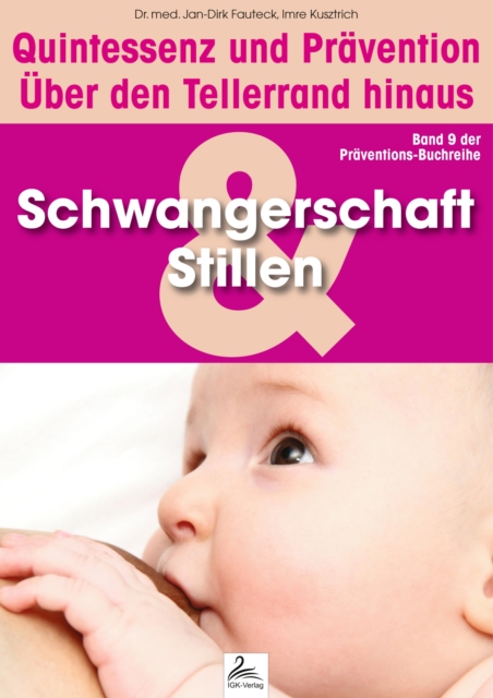 Schwangerschaft und Stillen: Quintessenz und Pravention : Uber den Tellerrand hinaus, EPUB eBook