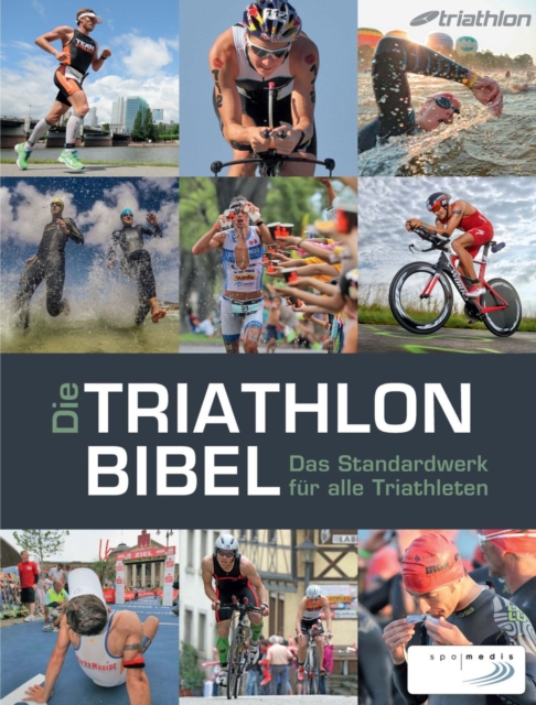 Die Triathlonbibel : Das Standardwerk fur alle Triathleten, EPUB eBook