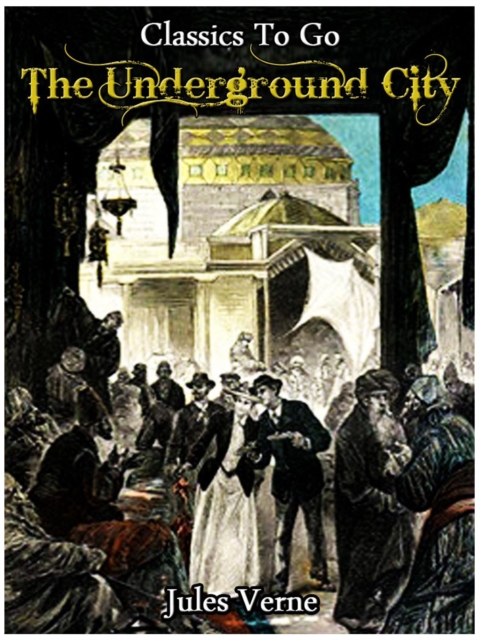The Underground City, or, the Child of the Cavern, EPUB eBook