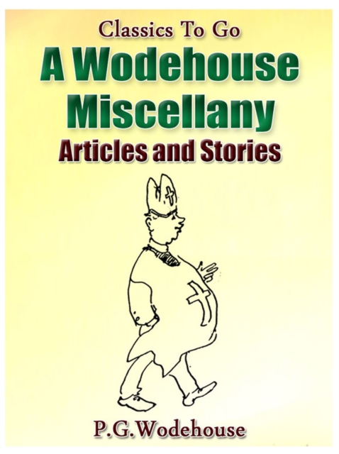 A Wodehouse Miscellany / Articles & Stories, EPUB eBook