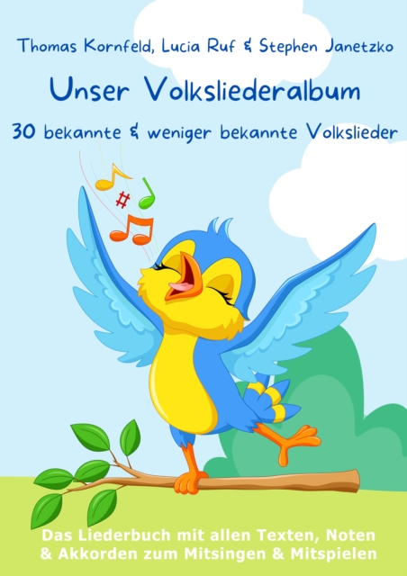 Unser Volksliederalbum - 30 bekannte und weniger bekannte Volkslieder : Das Liederbuch mit allen Texten, Noten und Akkorden zum Mitsingen und Mitspielen, PDF eBook