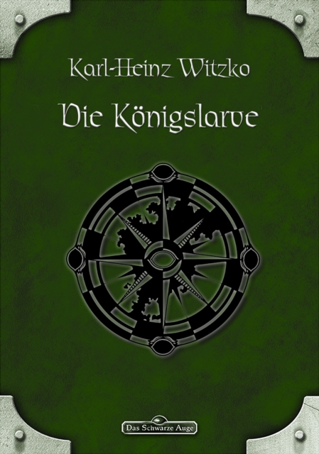 DSA 47: Die Konigslarve : Das Schwarze Auge Roman Nr. 47, EPUB eBook