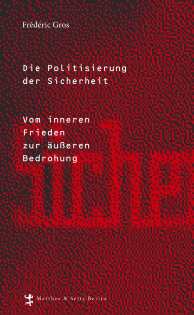 Die Politisierung der Sicherheit : Vom inneren Frieden zur aueren Bedrohung, EPUB eBook