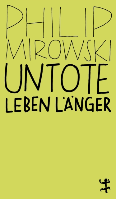 Untote leben langer : Warum der Neoliberalismus nach der Krise noch starker ist, EPUB eBook