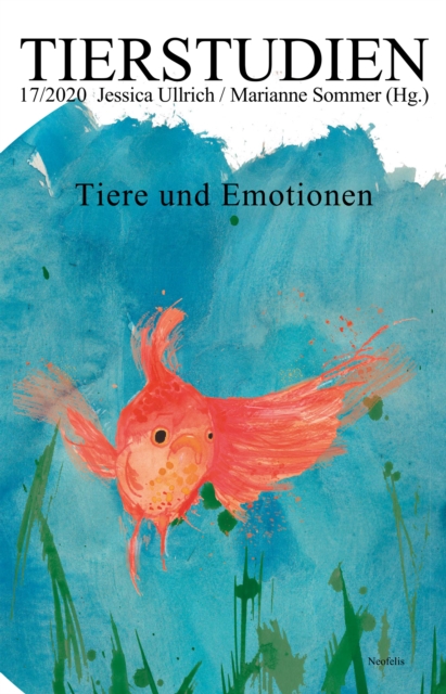 Tiere und Emotionen : Tierstudien 17/2020, PDF eBook