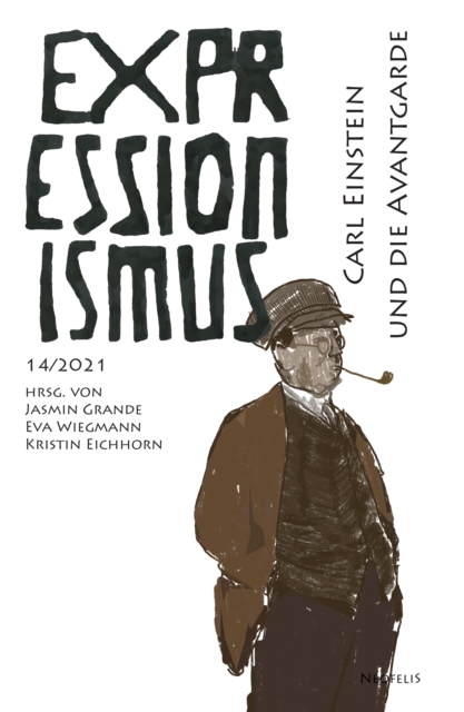 Carl Einstein und die Avantgarde : Expressionismus 14/2021, PDF eBook