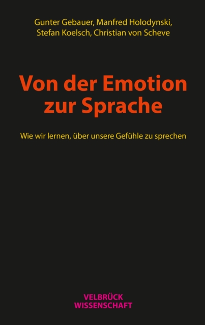 Von der Emotion zur Sprache : Wie wir lernen, uber unsere Gefuhle zu sprechen, PDF eBook