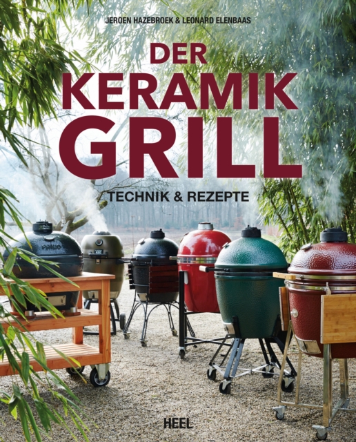 Der Keramikgrill : Technik & Rezepte, EPUB eBook