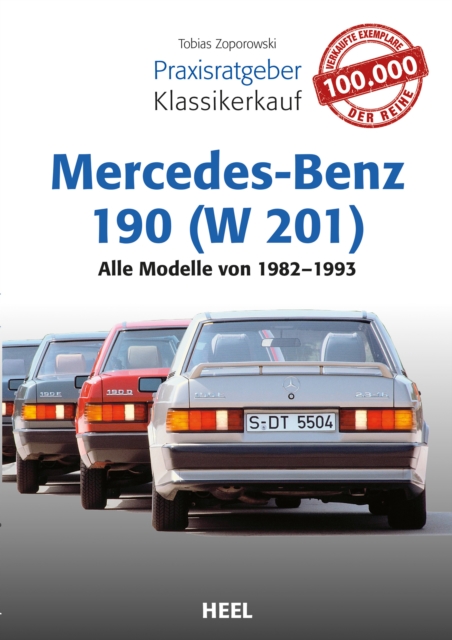 Praxisratgeber Klassikerkauf Mercedes-Benz 190 (W 201) : Alle Modelle von 1982-1993, EPUB eBook