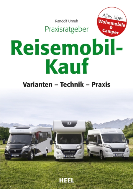 Praxisratgeber Reisemobil-Kauf : Varianten - Technik - Praxis, EPUB eBook