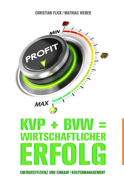 KVP + BVW = wirtschaftlicher Erfolg : Energieeffizienz und Einkauf / Kostenmanagement, EPUB eBook