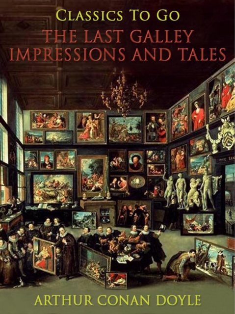 The Last Galley; Impressions and Tales, EPUB eBook