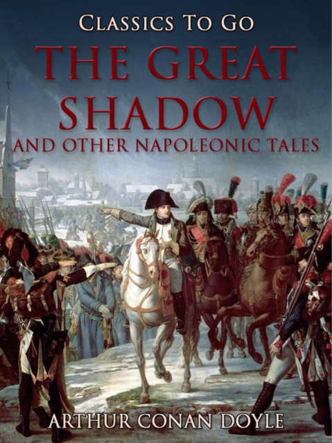 The Great Shadow and Other Napoleonic Tales, EPUB eBook