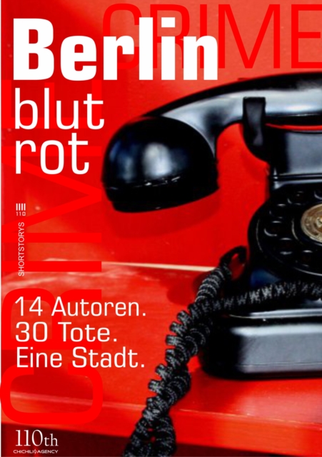 Berlin blutrot : 14 Autoren. 30 Tote. Eine Stadt., EPUB eBook