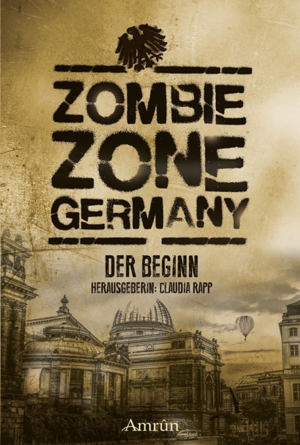 Zombie Zone Germany: Der Beginn : Anthologie 2, EPUB eBook