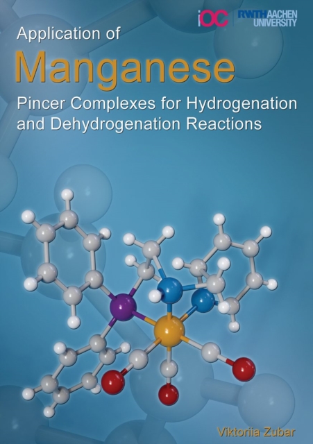 Application of Manganese Pincer Complexes for Hydrogenation and Dehydrogenation Reactions, Paperback / softback Book