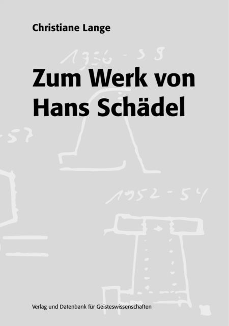 Zum Werk von Hans Schadel : Ein Beitrag zum Kirchenbau der funfziger Jahre in Deutschland, PDF eBook