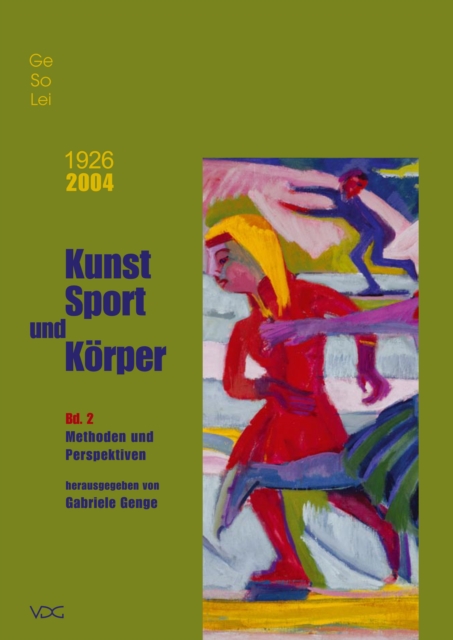 1926-2004. GeSoLei. Kunst Sport und Korper : Methoden und Perspektiven, PDF eBook