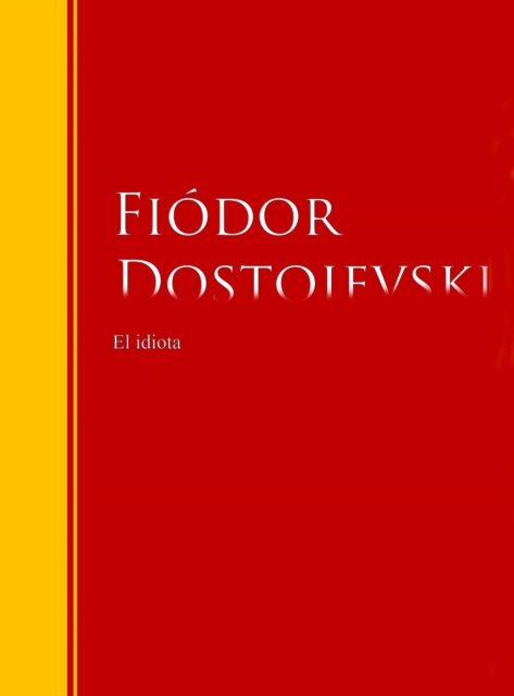 El idiota : Biblioteca de Grandes Escritores, EPUB eBook