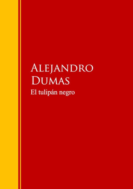 El tulipan negro : Biblioteca de Grandes Escritores, EPUB eBook