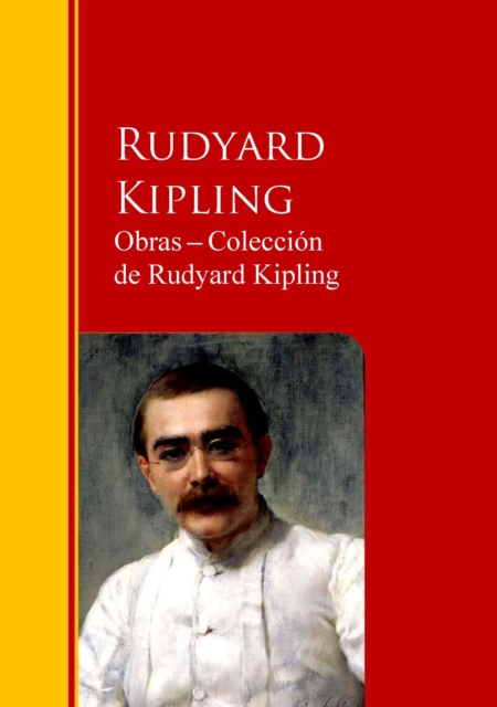 Obras - Coleccion  de Rudyard Kipling : Biblioteca de Grandes Escritores, EPUB eBook