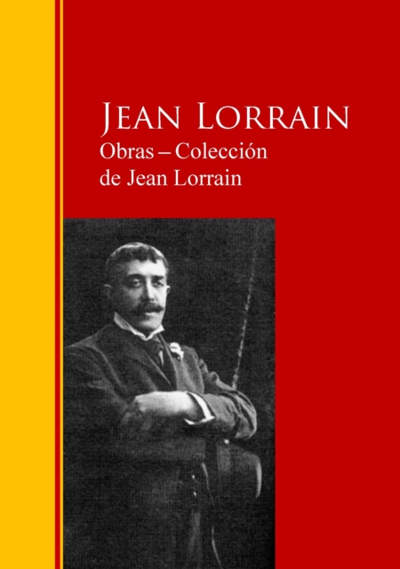 Obras - Coleccion  de Jean Lorrain : Biblioteca de Grandes Escritores, EPUB eBook