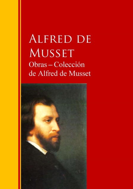 Obras - Coleccion  de Alfred de Musset : Biblioteca de Grandes Escritores, EPUB eBook