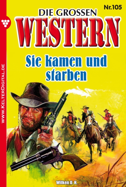 Die groen Western 105 : Sie kamen und starben, EPUB eBook
