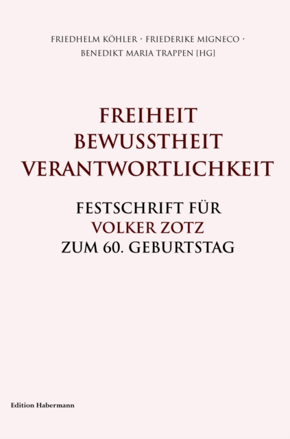 Freiheit. Bewusstheit. Verantwortlichkeit. : Festschrift fur Volker Zotz zum 60. Geburtstag, EPUB eBook