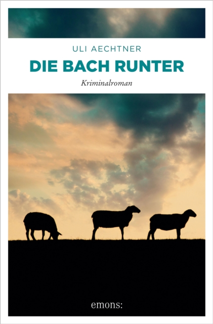 Die Bach runter : Kriminalroman, EPUB eBook