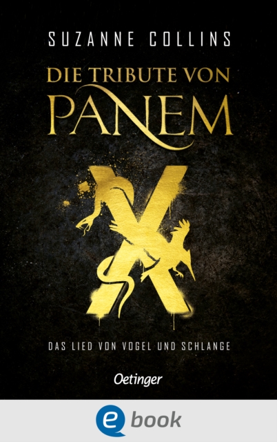 Die Tribute von Panem X. Das Lied von Vogel und Schlange : Das Prequel zur Weltbestseller-Reihe "Die Tribute von Panem", EPUB eBook