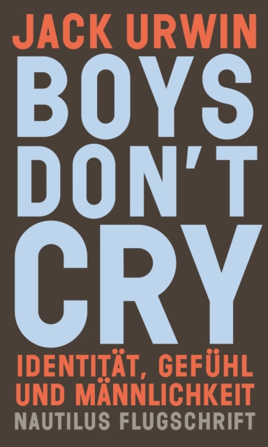 Boys don't cry : Identitat, Gefuhl und Mannlichkeit, EPUB eBook