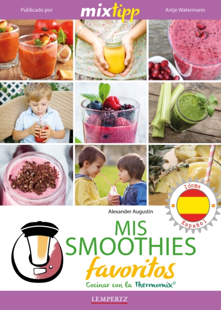 MIXtipp: Mis Smoothies favoritos (espanol) : cocinar con la Thermomix TM 5 & TM 31, EPUB eBook