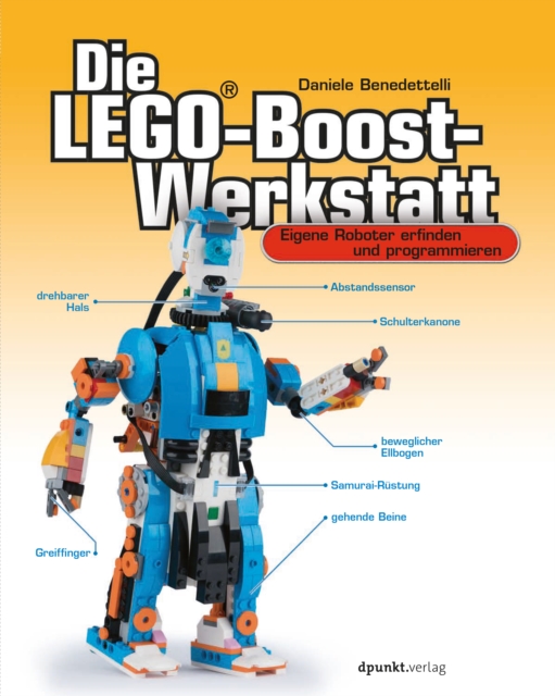 Die LEGO(R)-Boost-Werkstatt : Eigene Roboter erfinden und programmieren, PDF eBook