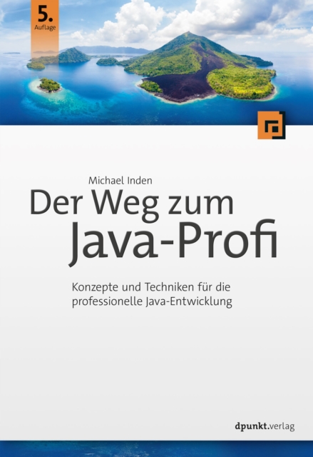 Der Weg zum Java-Profi : Konzepte und Techniken fur die professionelle Java-Entwicklung, EPUB eBook