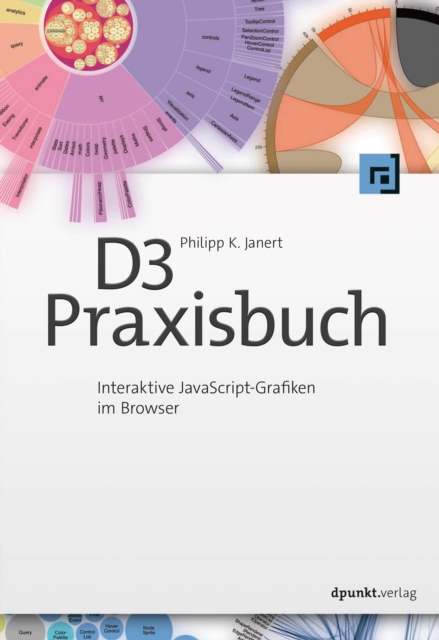 D3-Praxisbuch : Interaktive JavaScript-Grafiken im Browser, PDF eBook